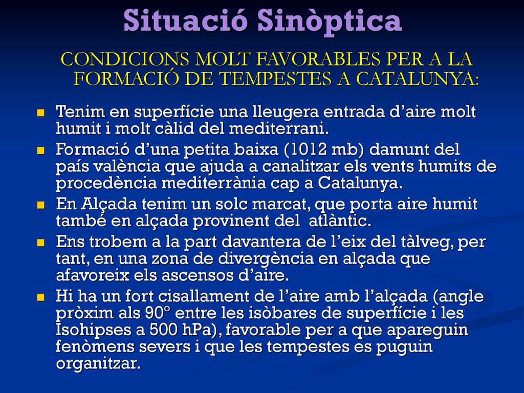 CONDICIONS MOLT FAVORABLES PER A LA FORMACIÓ DE TEMPESTES A CATALUNYA: