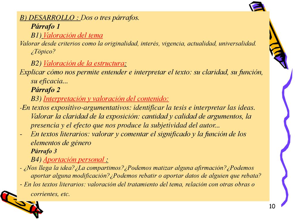 B) DESARROLLO : Dos o tres párrafos. Párrafo 1 B1) Valoración del tema