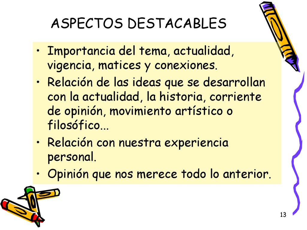 ASPECTOS DESTACABLES Importancia del tema, actualidad, vigencia, matices y conexiones.