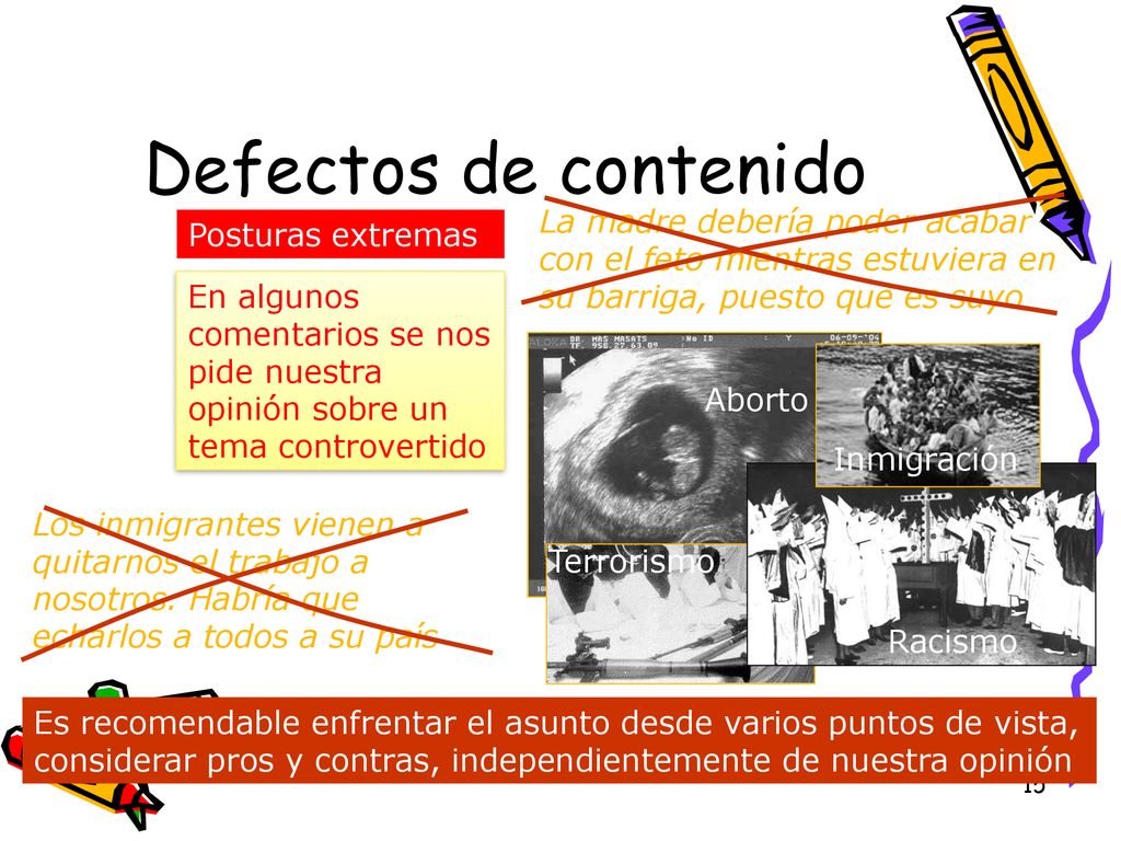 Defectos de contenido La madre debería poder acabar con el feto mientras estuviera en su barriga, puesto que es suyo.