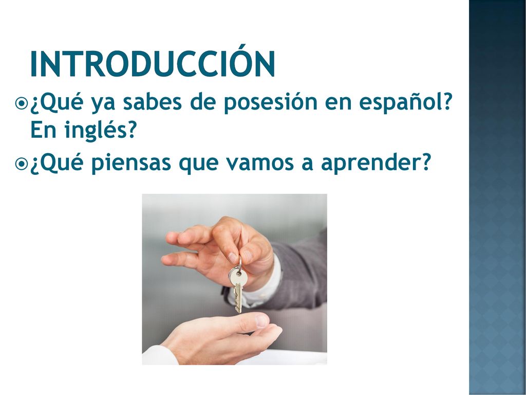 INTRODUCCIÓN ¿Qué ya sabes de posesión en español En inglés