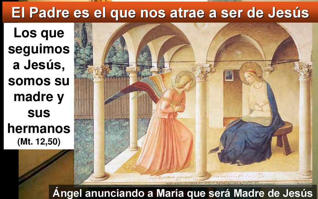 El Padre es el que nos atrae a ser de Jesús