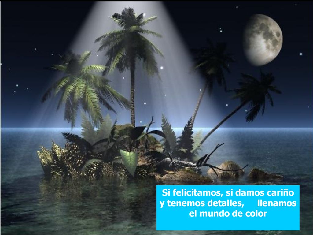 Si felicitamos, si damos cariño y tenemos detalles, llenamos el mundo de color