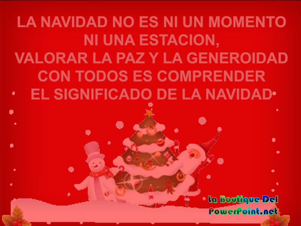 LA NAVIDAD NO ES NI UN MOMENTO NI UNA ESTACION,