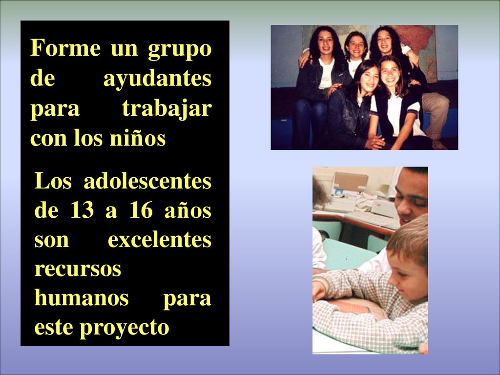 Forme un grupo de ayudantes para trabajar con los niños