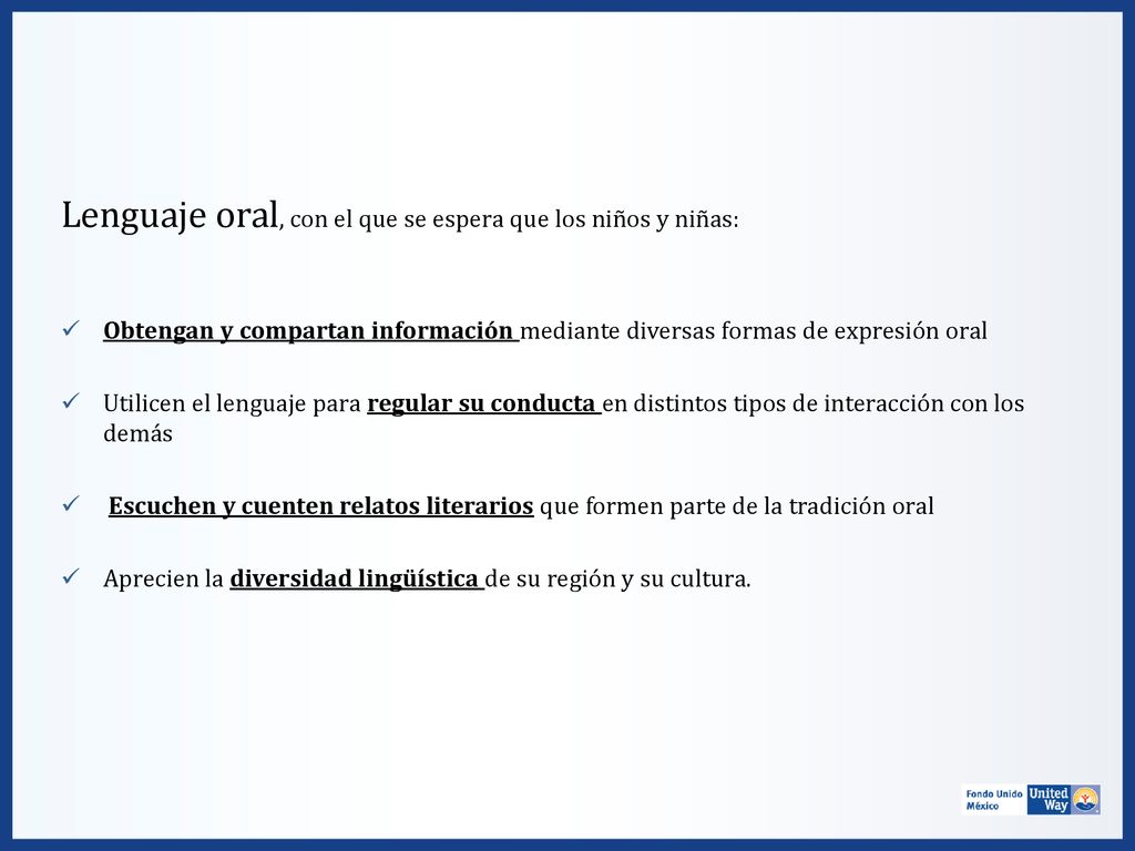 Lenguaje oral, con el que se espera que los niños y niñas:
