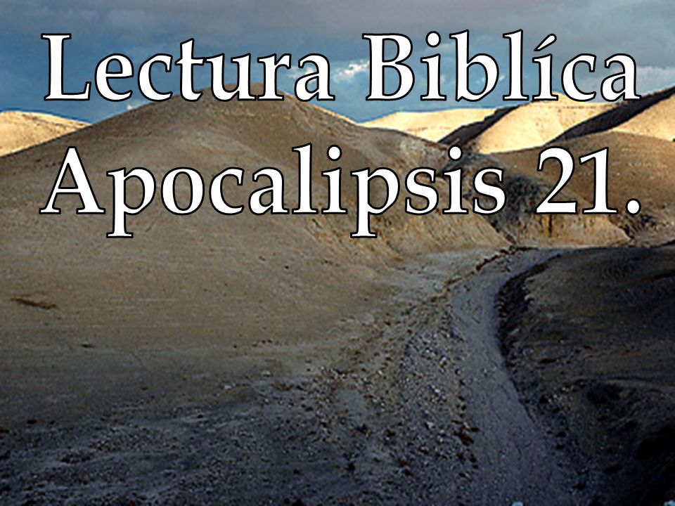Lectura Biblíca Apocalipsis 21.