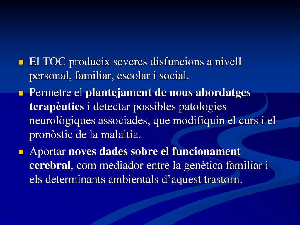 El TOC produeix severes disfuncions a nivell personal, familiar, escolar i social.