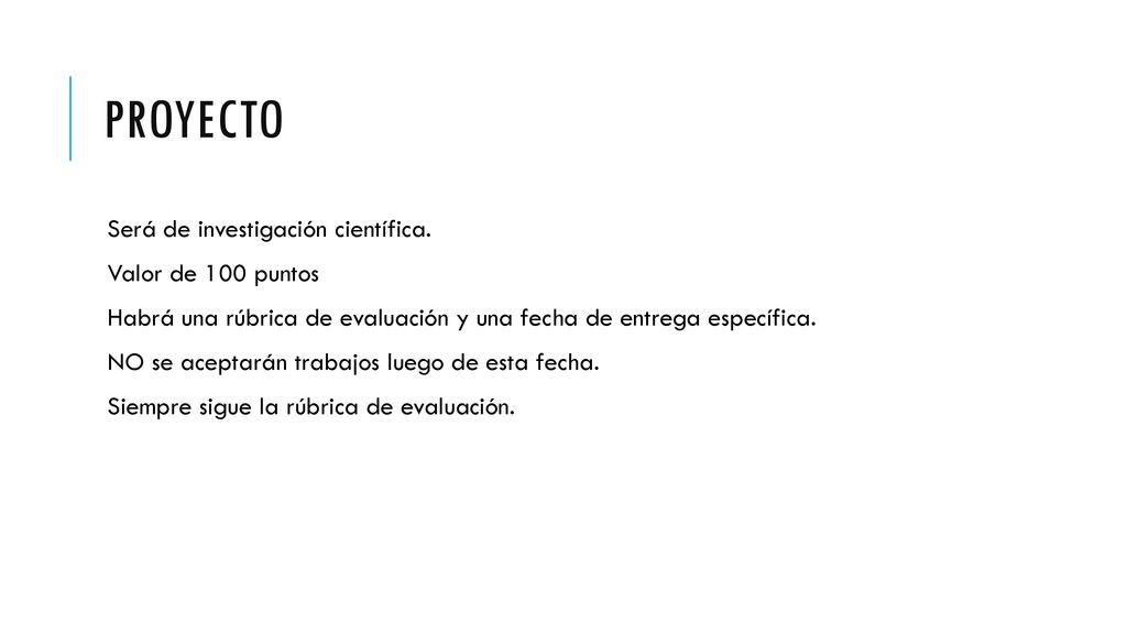 Proyecto Será de investigación científica. Valor de 100 puntos