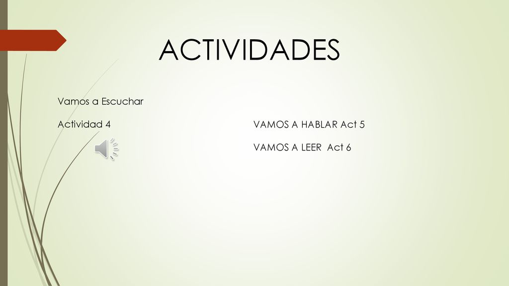 ACTIVIDADES Vamos a Escuchar Actividad 4 VAMOS A HABLAR Act 5