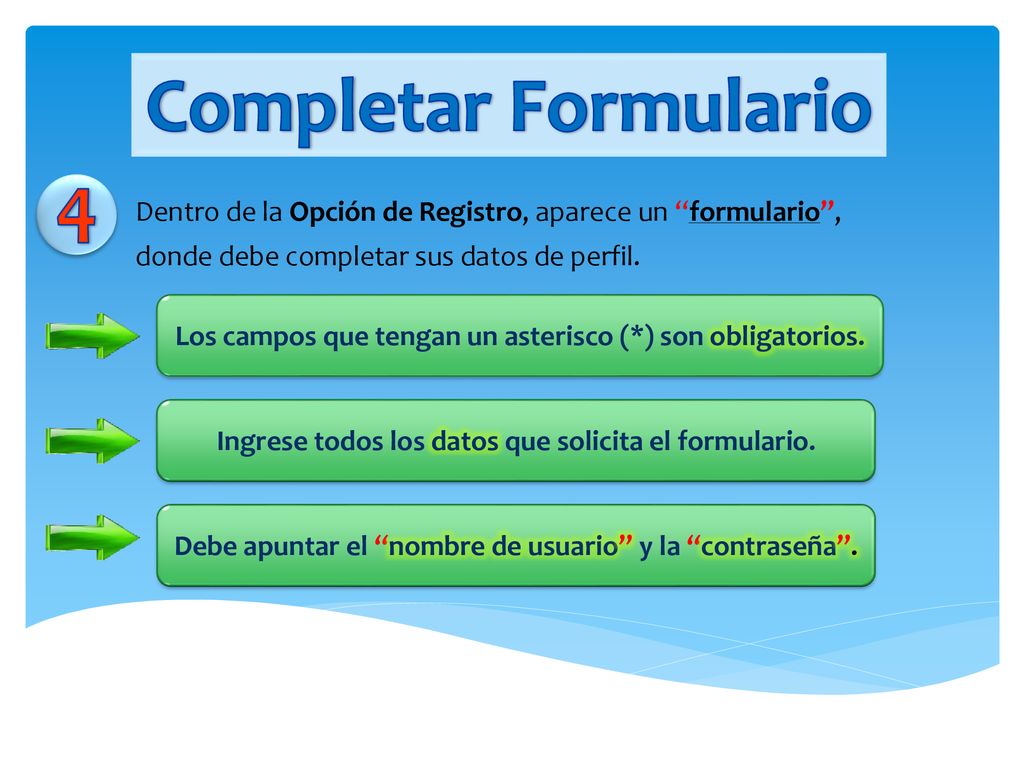 Completar Formulario 4. Dentro de la Opción de Registro, aparece un formulario , donde debe completar sus datos de perfil.