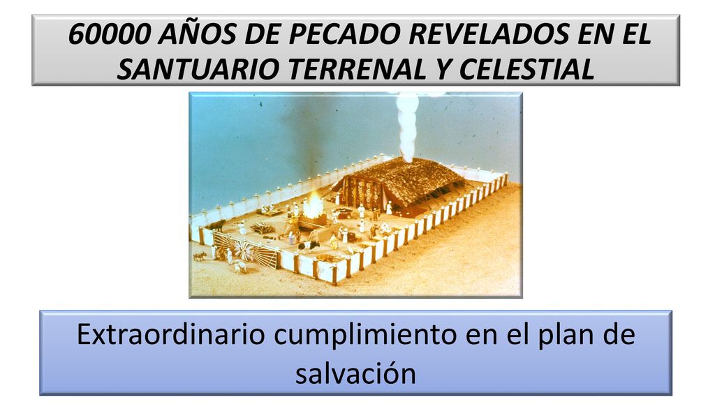 60000 AÑOS DE PECADO REVELADOS EN EL SANTUARIO TERRENAL Y CELESTIAL