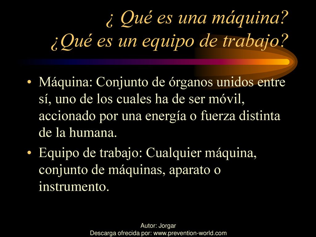 ¿ Qué es una máquina ¿Qué es un equipo de trabajo
