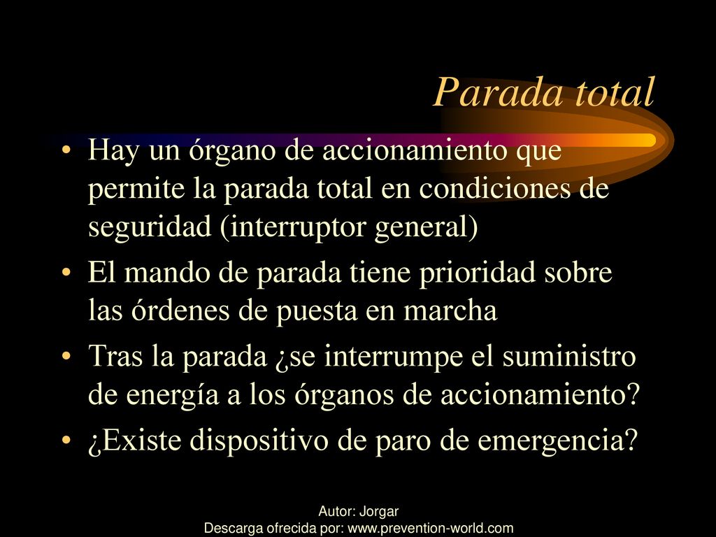 Parada total Hay un órgano de accionamiento que permite la parada total en condiciones de seguridad (interruptor general)