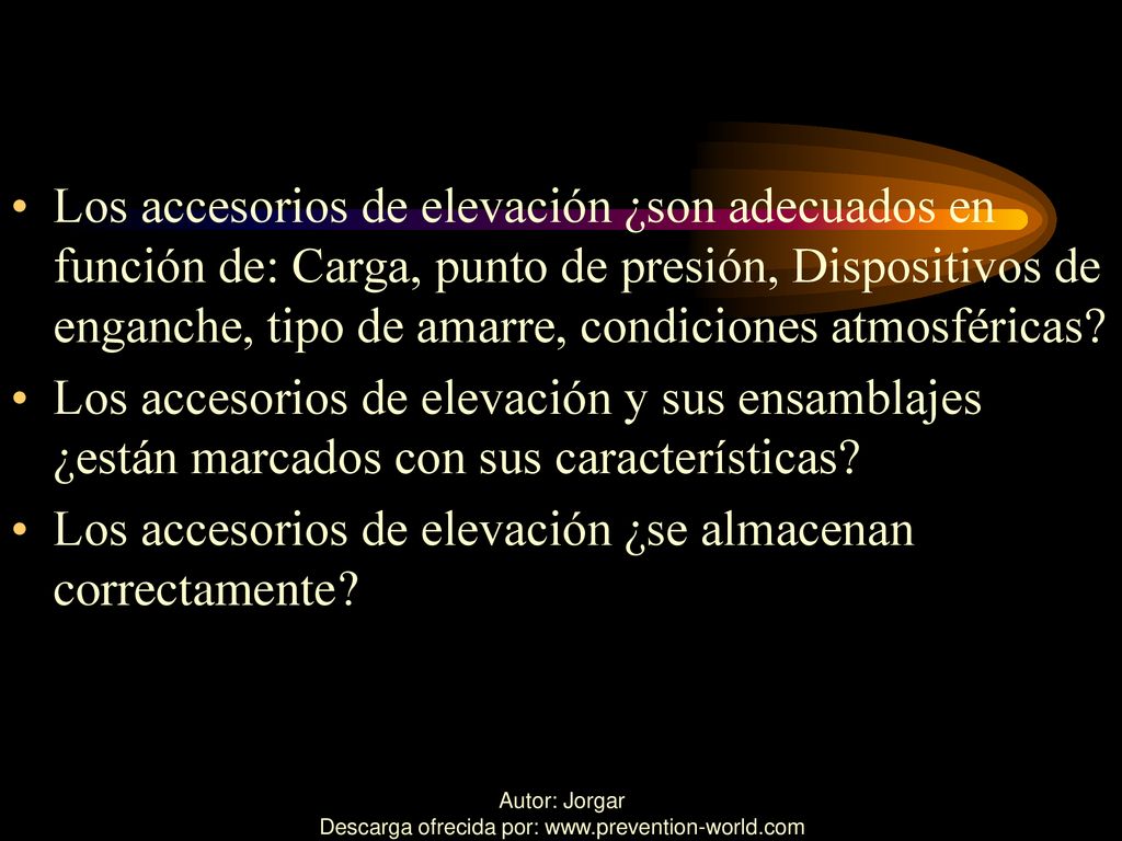 Los accesorios de elevación ¿son adecuados en función de: Carga, punto de presión, Dispositivos de enganche, tipo de amarre, condiciones atmosféricas