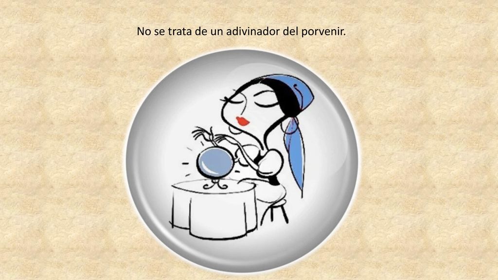 No se trata de un adivinador del porvenir.