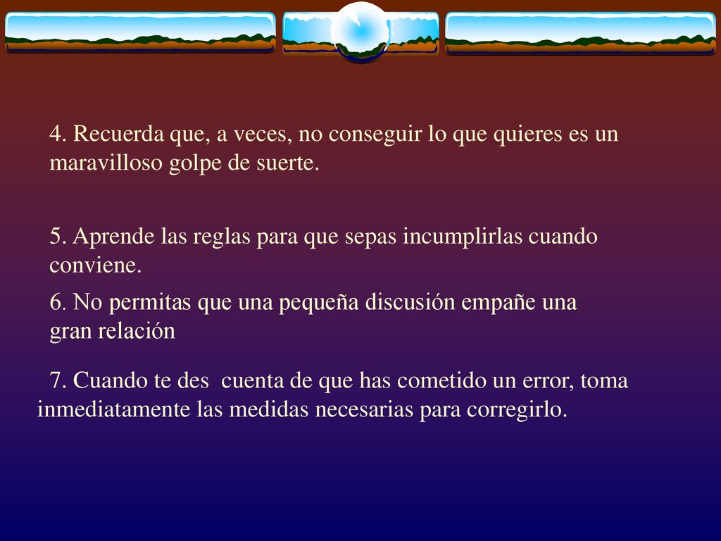 4. Recuerda que, a veces, no conseguir lo que quieres es un maravilloso golpe de suerte.
