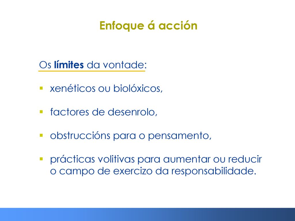 Enfoque á acción Os límites da vontade: xenéticos ou biolóxicos,