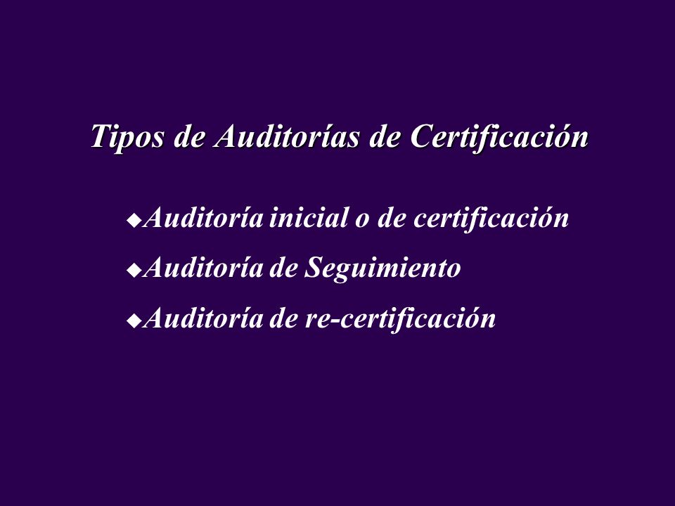 Tipos de Auditorías de Certificación