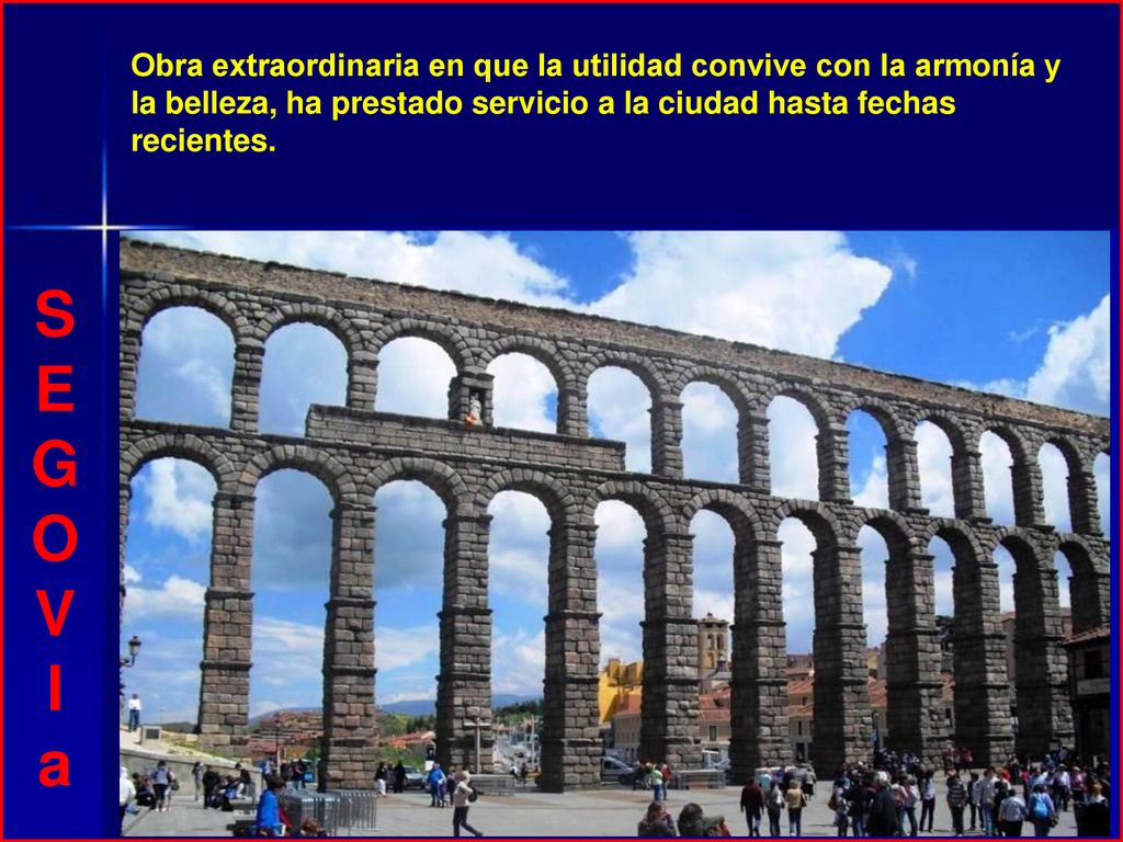 Obra extraordinaria en que la utilidad convive con la armonía y la belleza, ha prestado servicio a la ciudad hasta fechas recientes.
