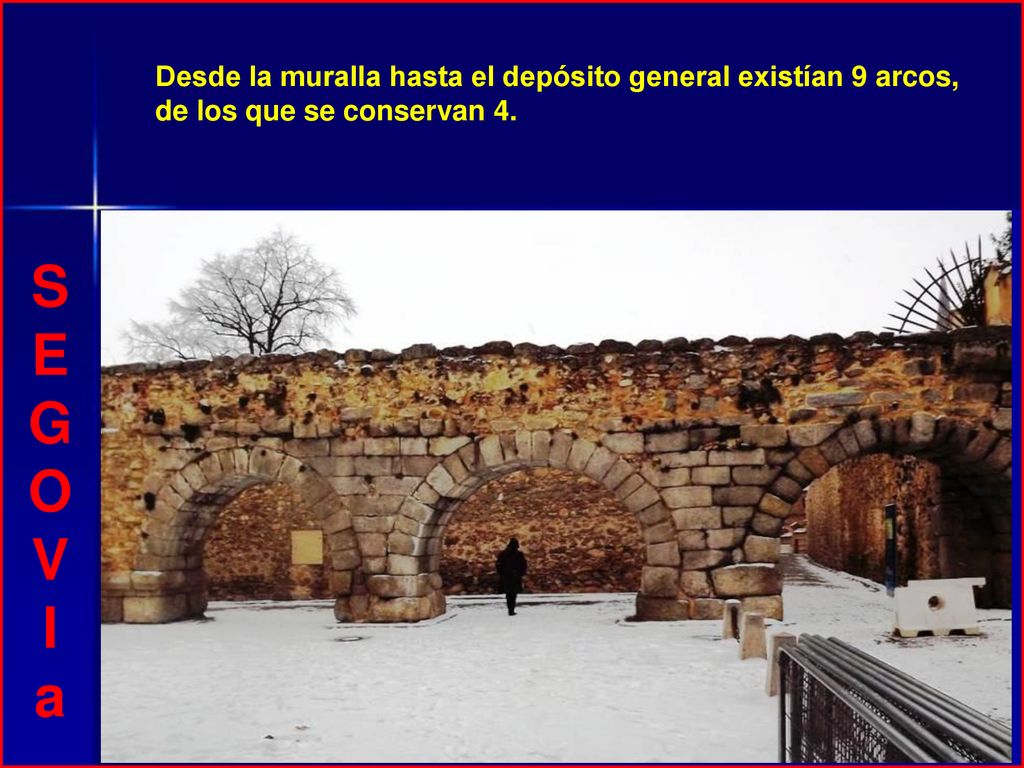 Desde la muralla hasta el depósito general existían 9 arcos, de los que se conservan 4.