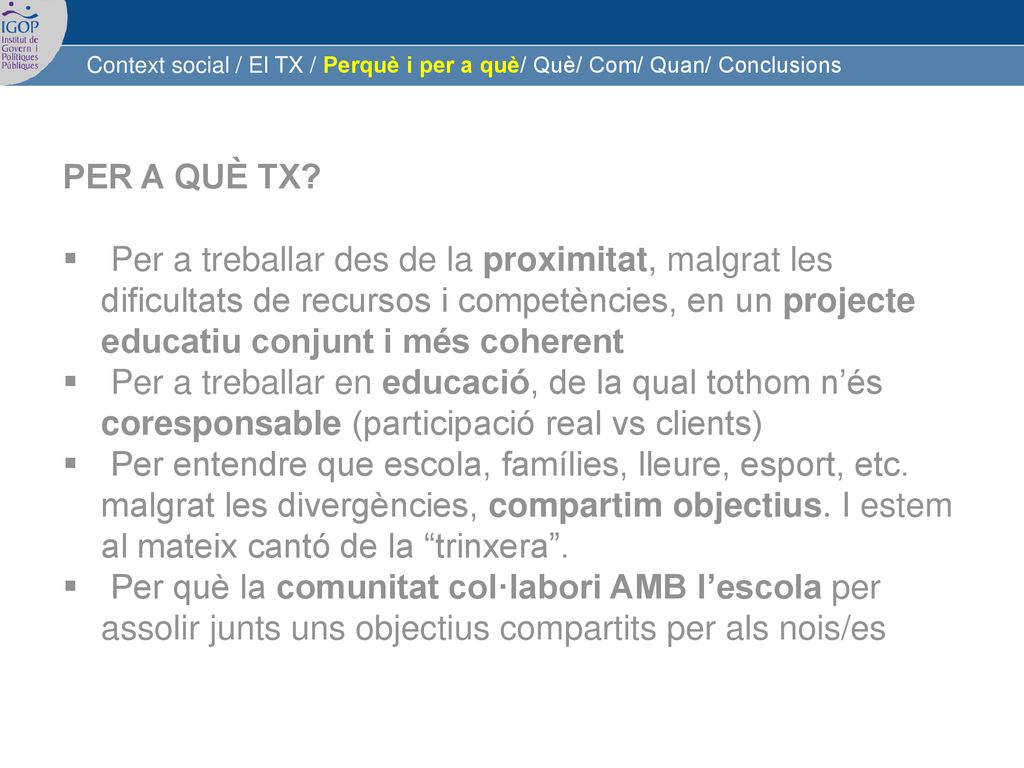Context social / El TX / Perquè i per a què/ Què/ Com/ Quan/ Conclusions