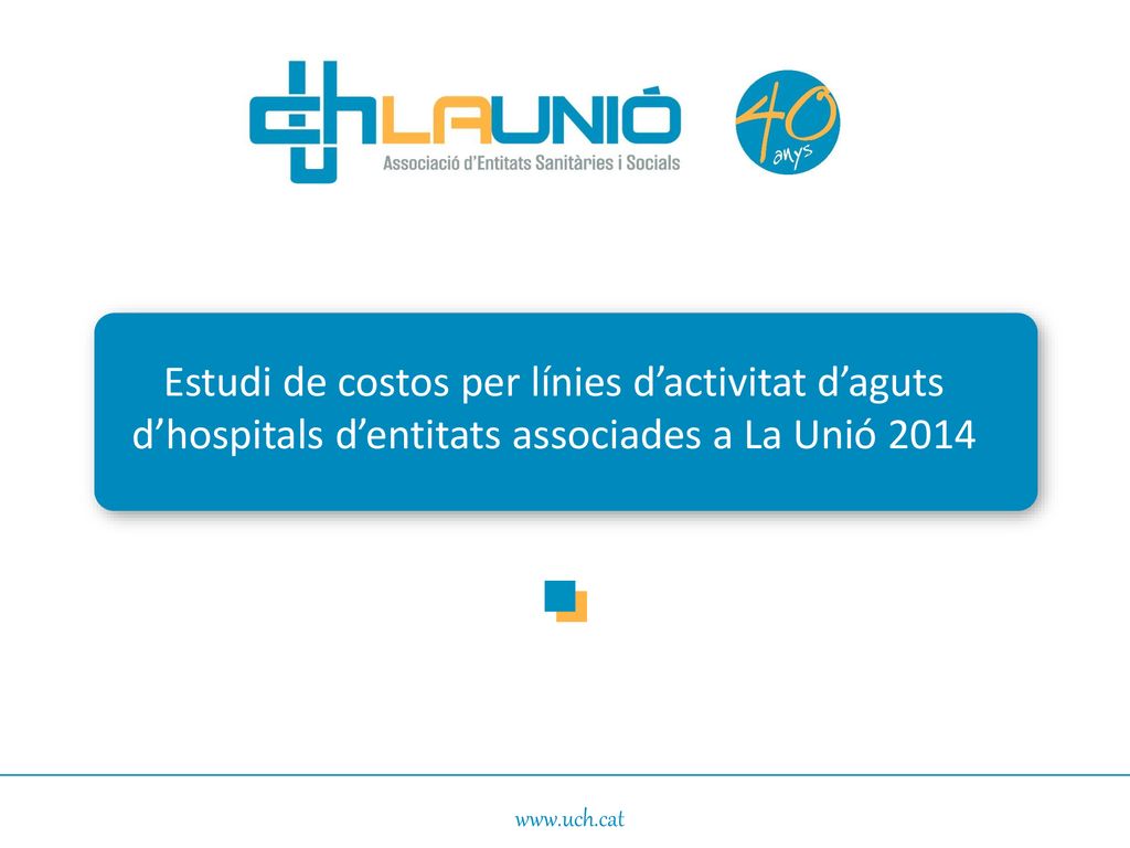 Estudi de costos per línies d’activitat d’aguts d’hospitals d’entitats associades a La Unió 2014