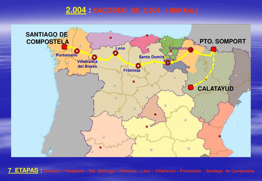 2.004 : XACOBEO DE ( 860 Km.) SANTIAGO DE COMPOSTELA