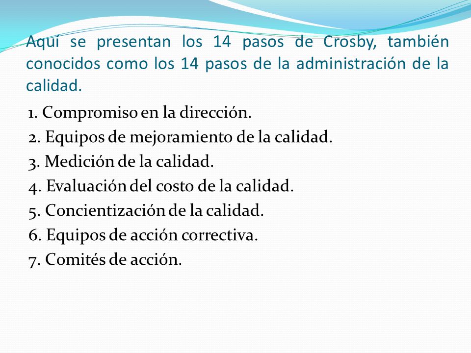 Aquí se presentan los 14 pasos de Crosby, también conocidos como los 14 pasos de la administración de la calidad.