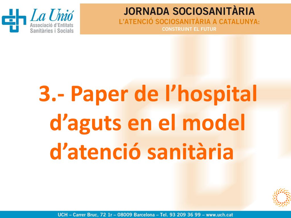 3.- Paper de l’hospital d’aguts en el model d’atenció sanitària