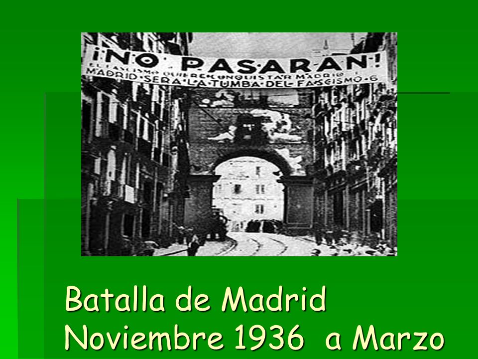 Batalla de Madrid Noviembre 1936 a Marzo 1937
