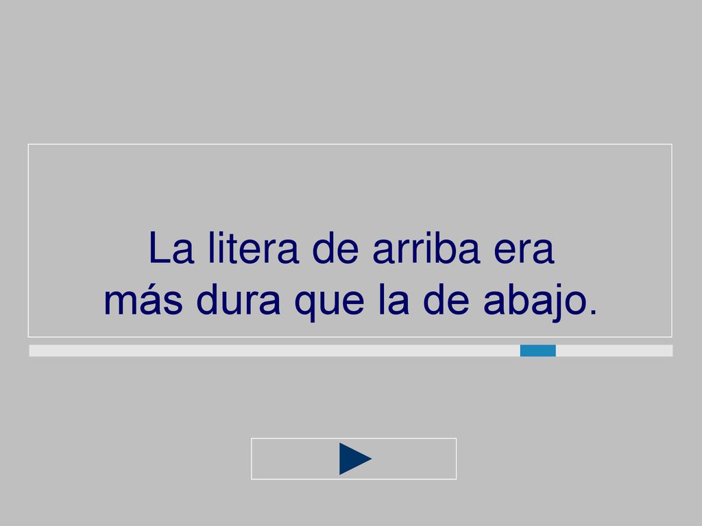 La litera de arriba era más dura que la de abajo.