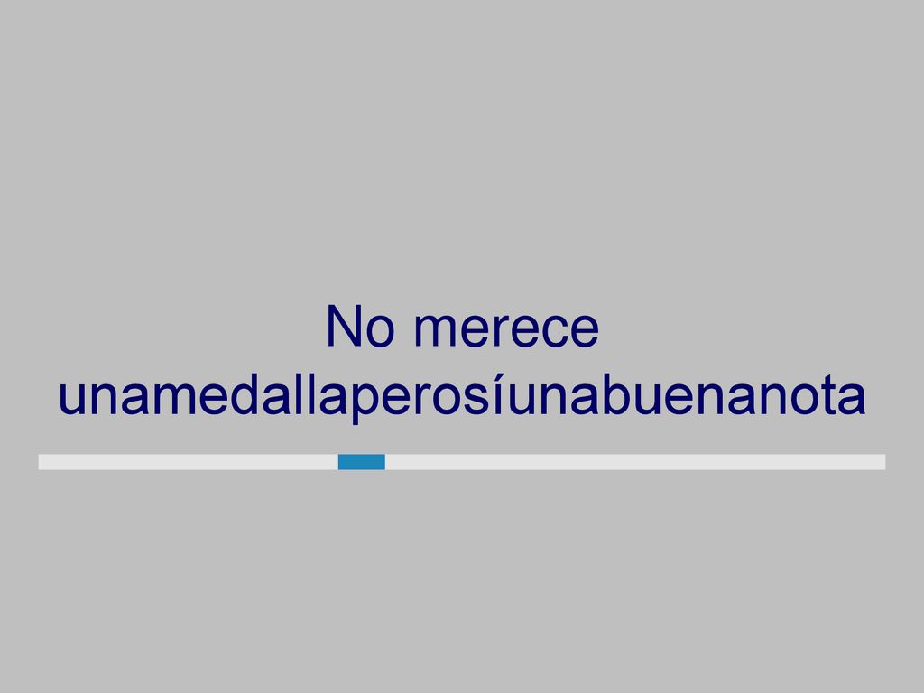 No merece unamedallaperosíunabuenanota