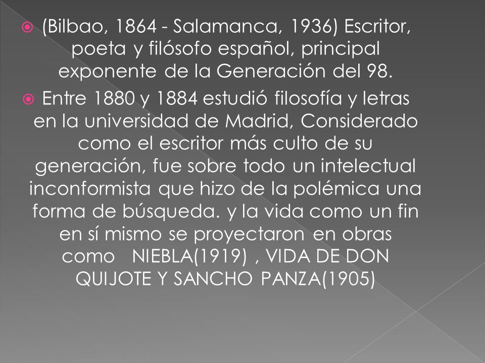 (Bilbao, Salamanca, 1936) Escritor, poeta y filósofo español, principal exponente de la Generación del 98.