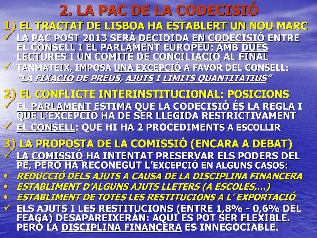2. LA PAC DE LA CODECISIÓ EL TRACTAT DE LISBOA HA ESTABLERT UN NOU MARC.