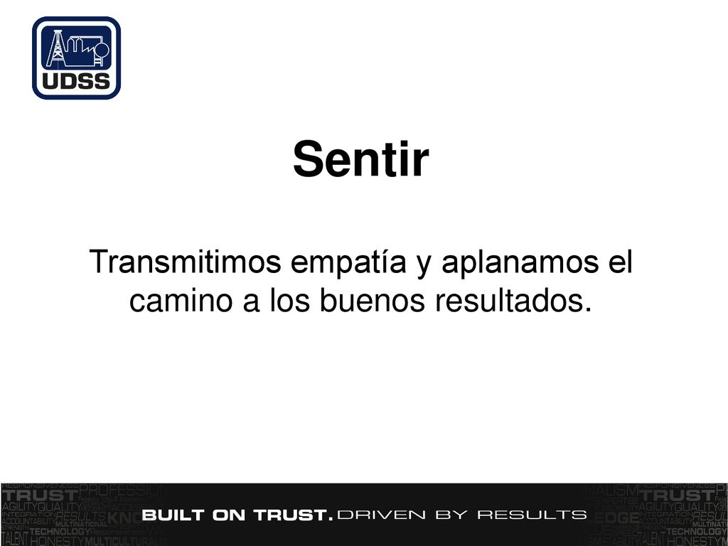Transmitimos empatía y aplanamos el camino a los buenos resultados.