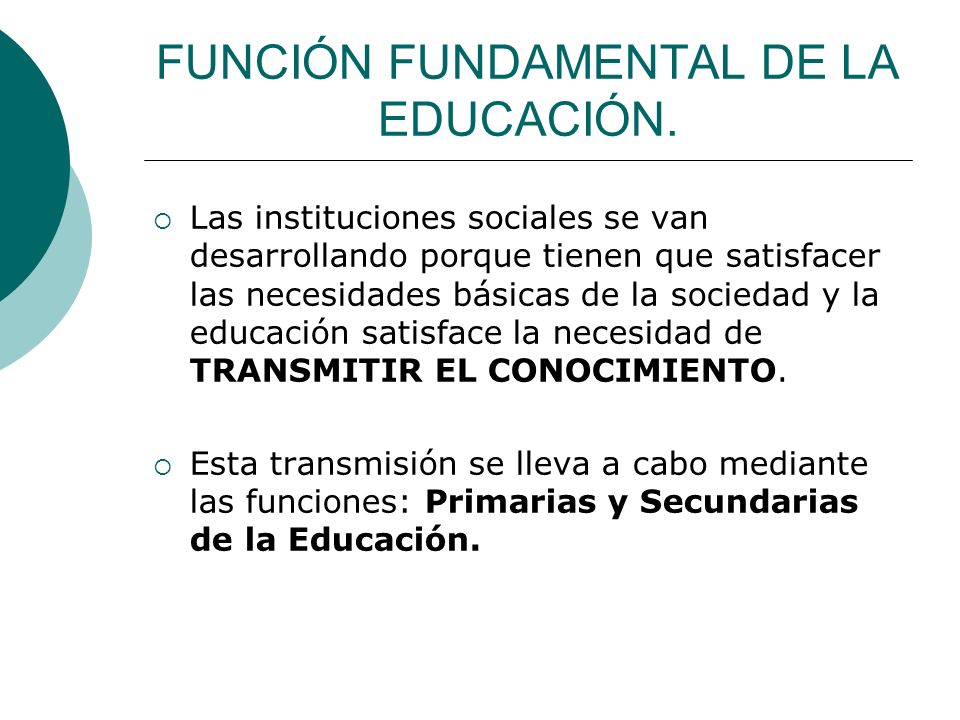 FUNCIÓN FUNDAMENTAL DE LA EDUCACIÓN.