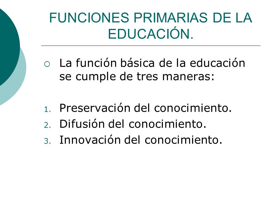 FUNCIONES PRIMARIAS DE LA EDUCACIÓN.