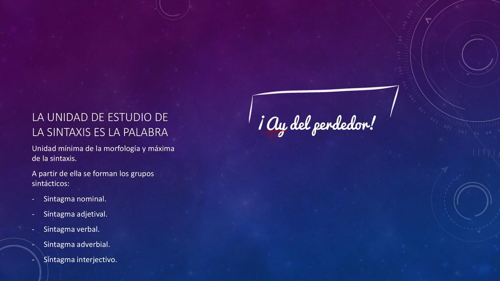 La unidad de estudio de la sintaxis es la palabra