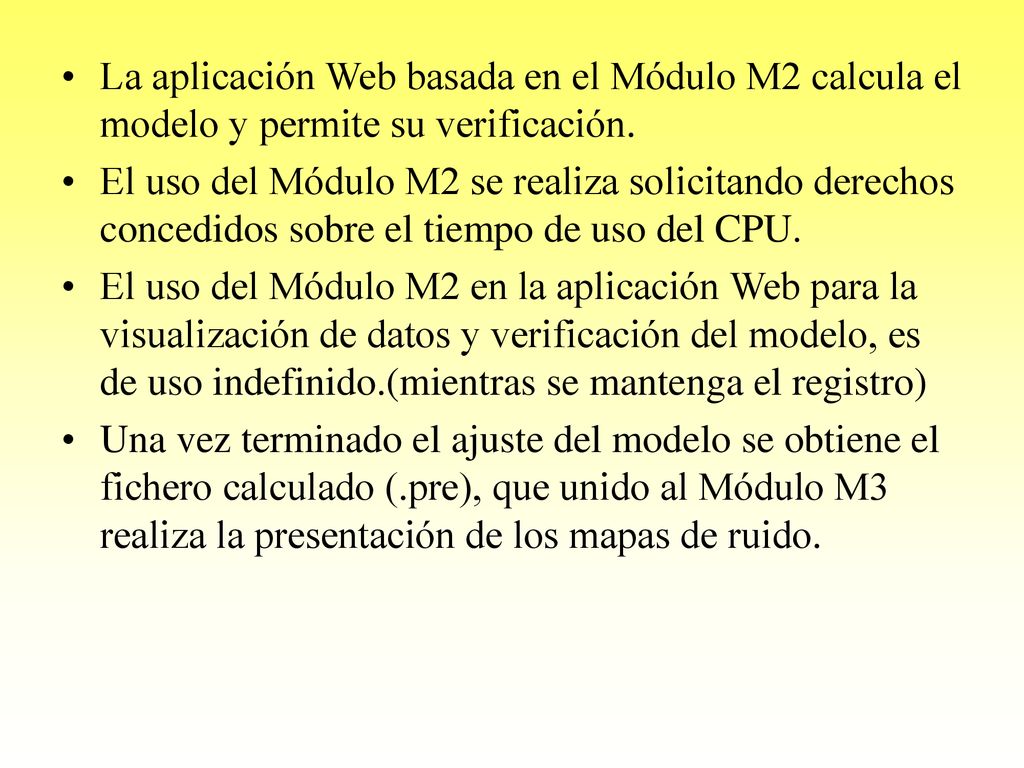 La aplicación Web basada en el Módulo M2 calcula el modelo y permite su verificación.