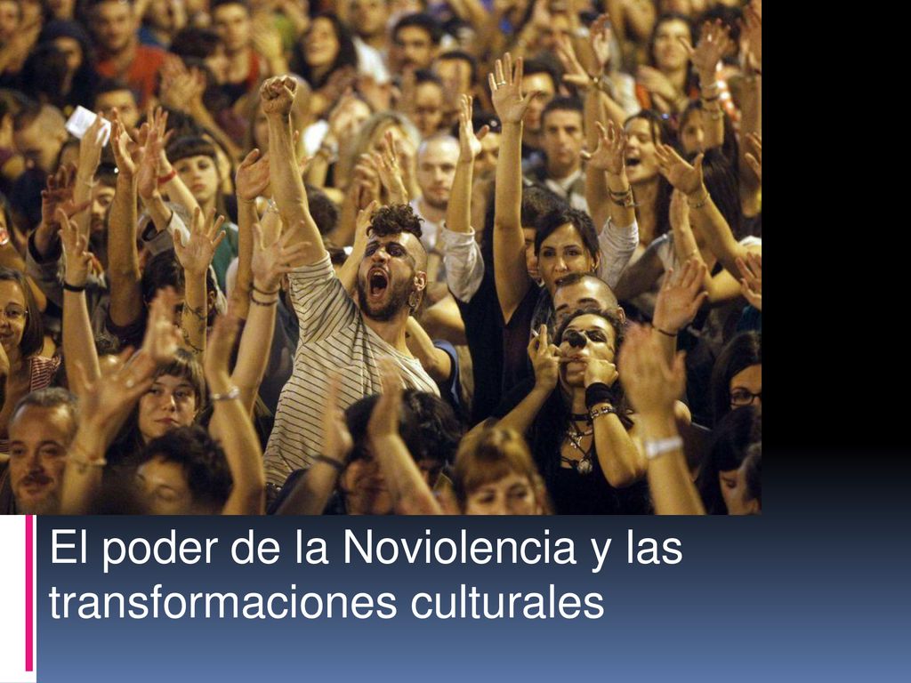 El poder de la Noviolencia y las transformaciones culturales