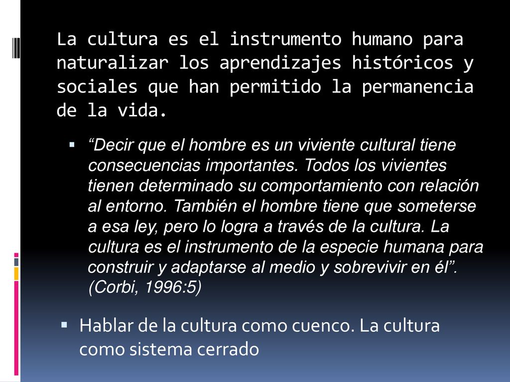Hablar de la cultura como cuenco. La cultura como sistema cerrado