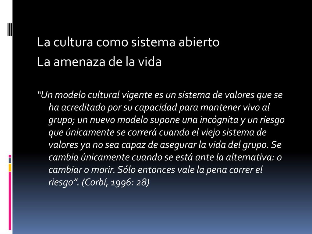 La cultura como sistema abierto La amenaza de la vida