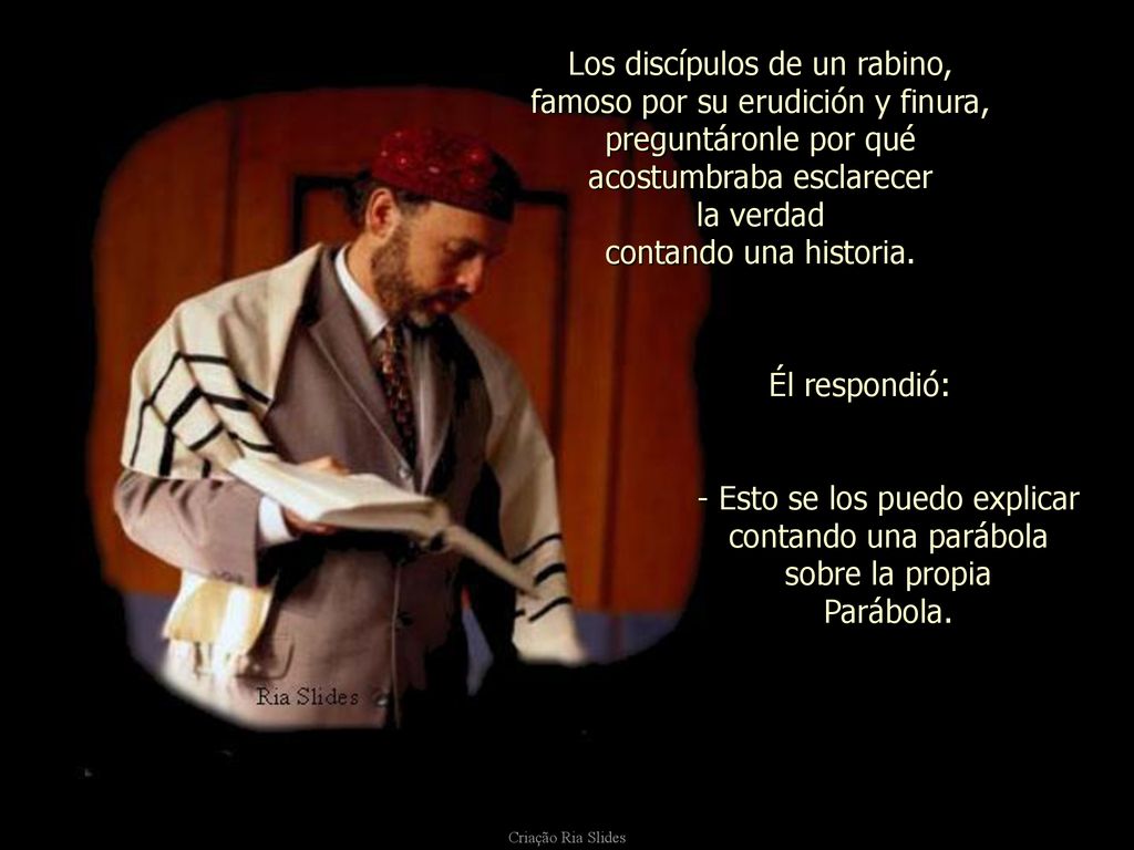 Los discípulos de un rabino, famoso por su erudición y finura,