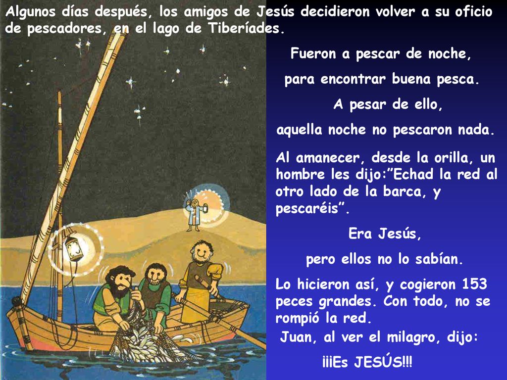 Fueron a pescar de noche, para encontrar buena pesca. A pesar de ello,