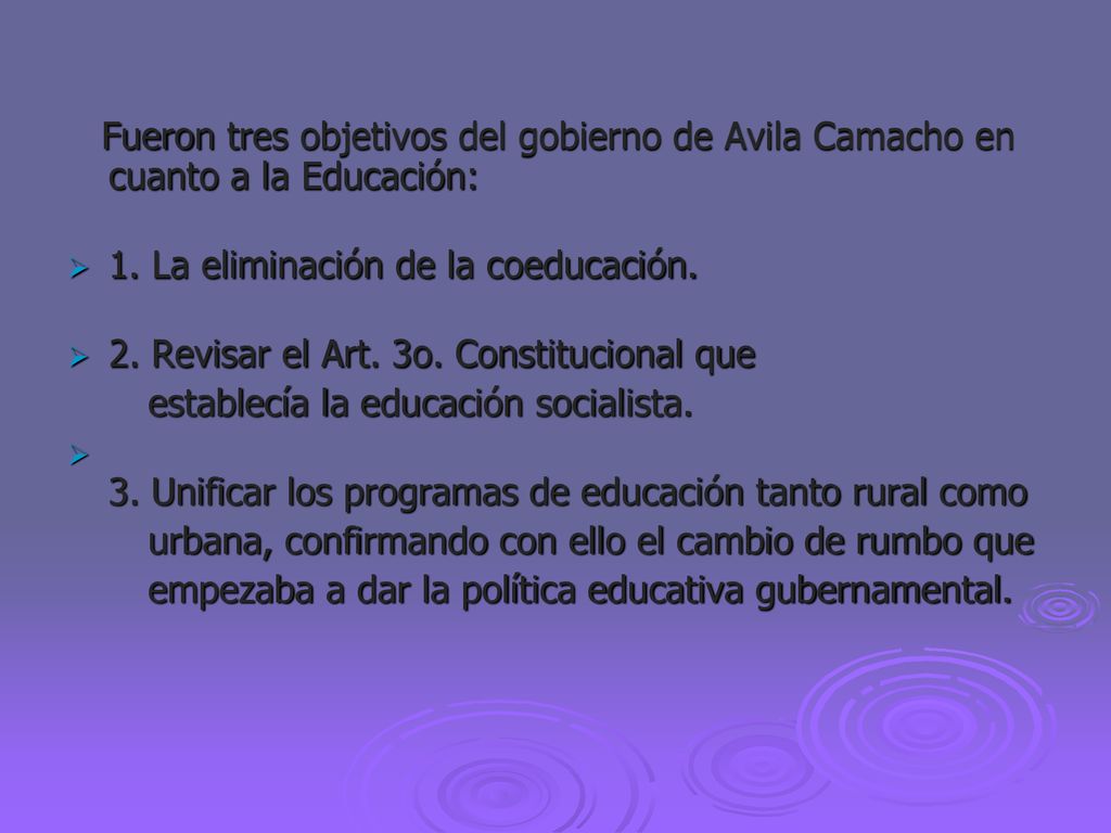 Fueron tres objetivos del gobierno de Avila Camacho en cuanto a la Educación: