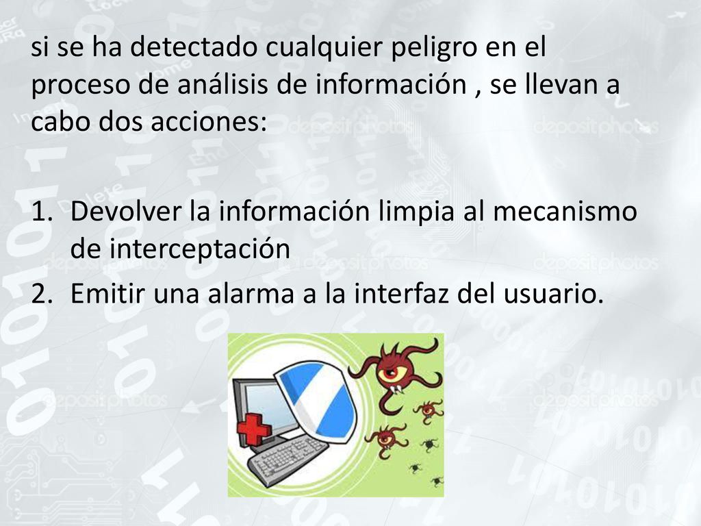 si se ha detectado cualquier peligro en el proceso de análisis de información , se llevan a cabo dos acciones: