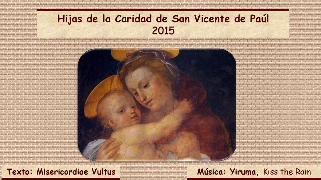 Hijas de la Caridad de San Vicente de Paúl Texto: Misericordiae Vultus