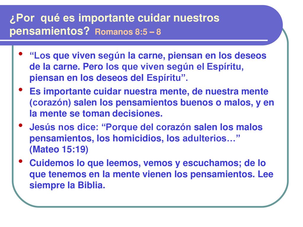 ¿Por qué es importante cuidar nuestros pensamientos Romanos 8:5 – 8