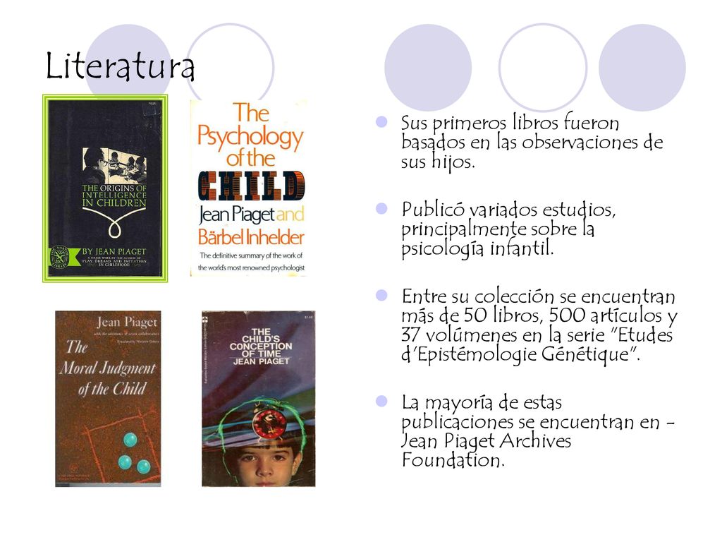 Literatura Sus primeros libros fueron basados en las observaciones de sus hijos.